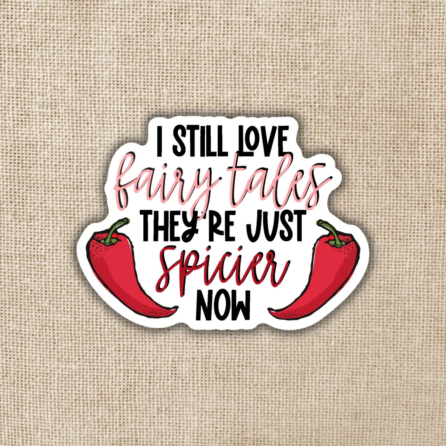 I Still Love Fairytales Sticker