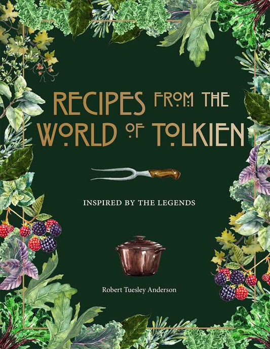 Recipes from the World of Tolkien By Robert Tuesley Anderson