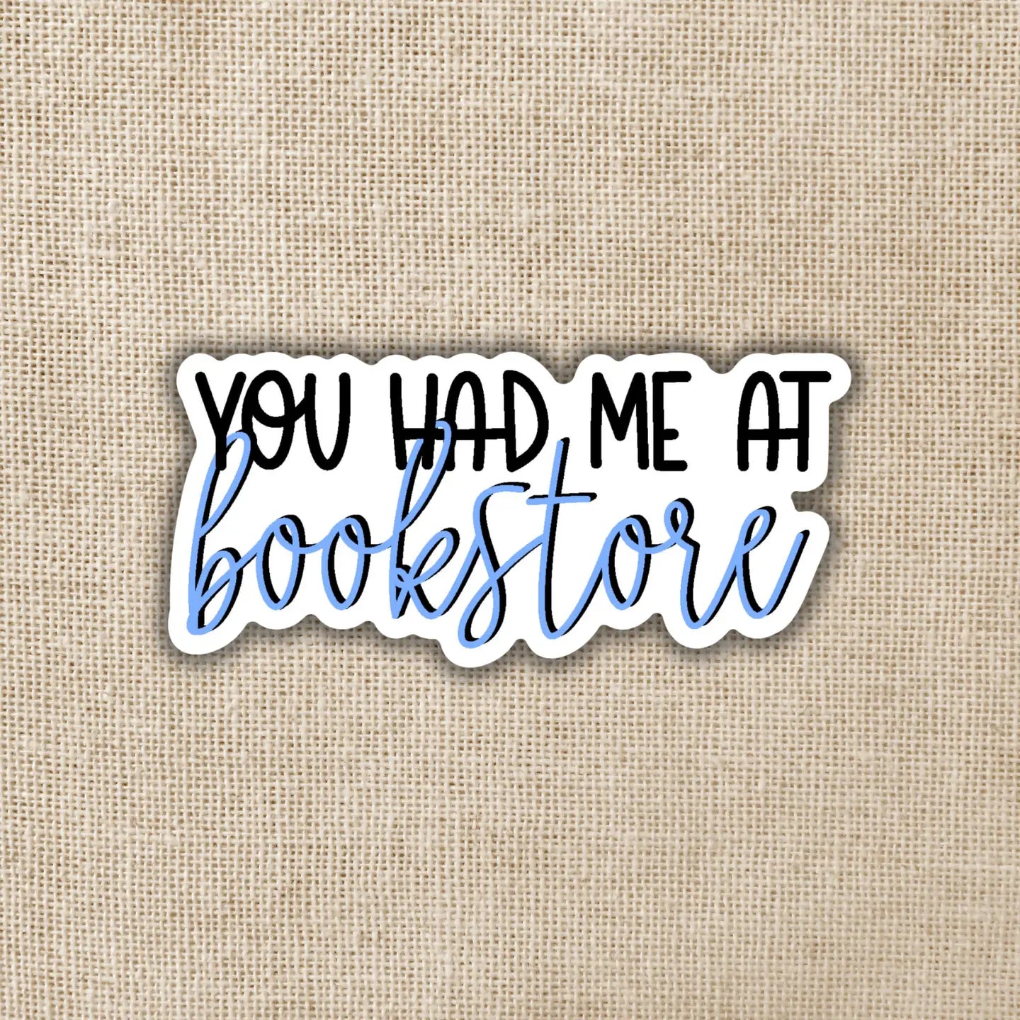 You Had Me At Bookstore Sticker