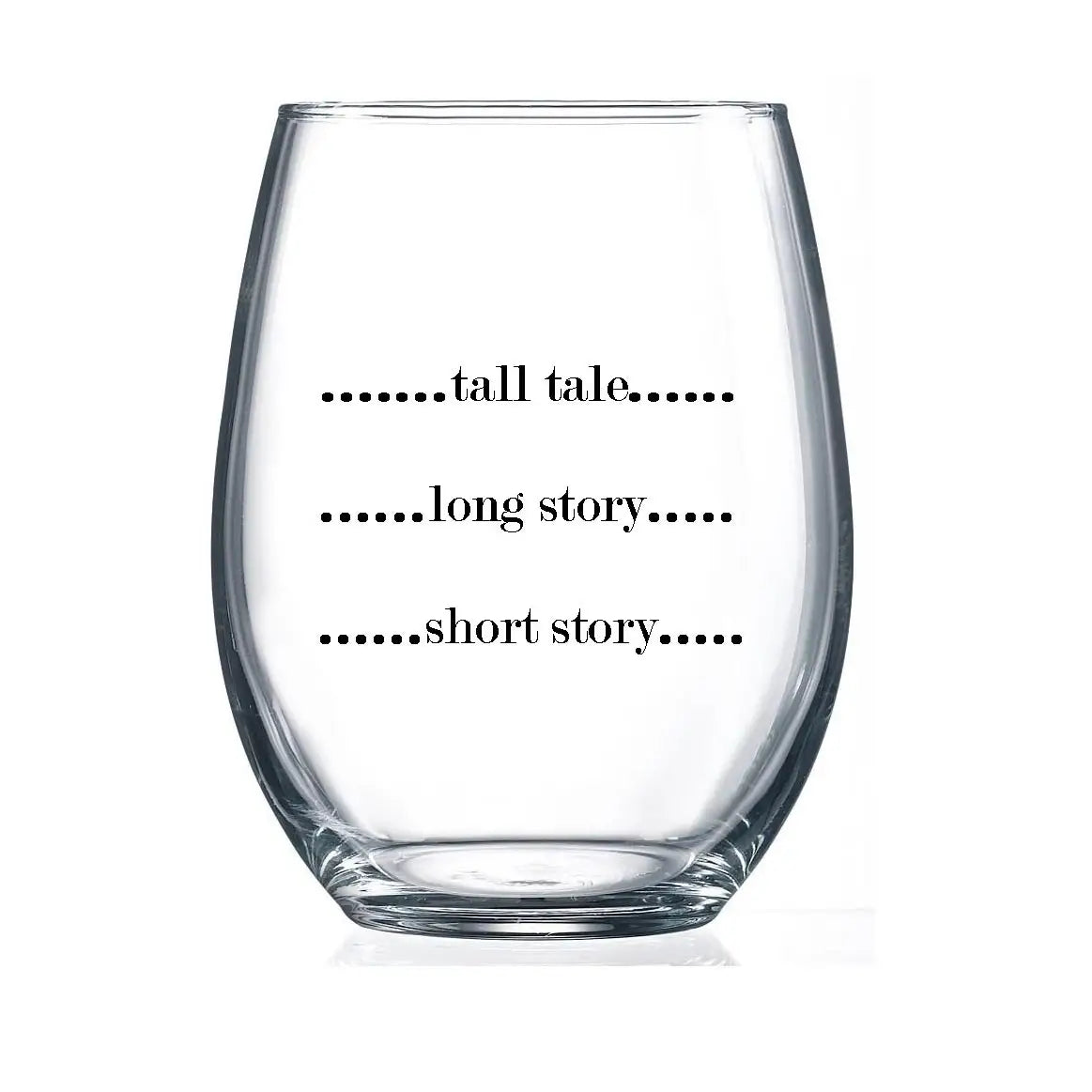 Short Story, Long Story 15 oz Stemless Wine Glass