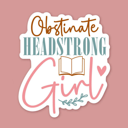 Obstinate Headstrong Girl Sticker