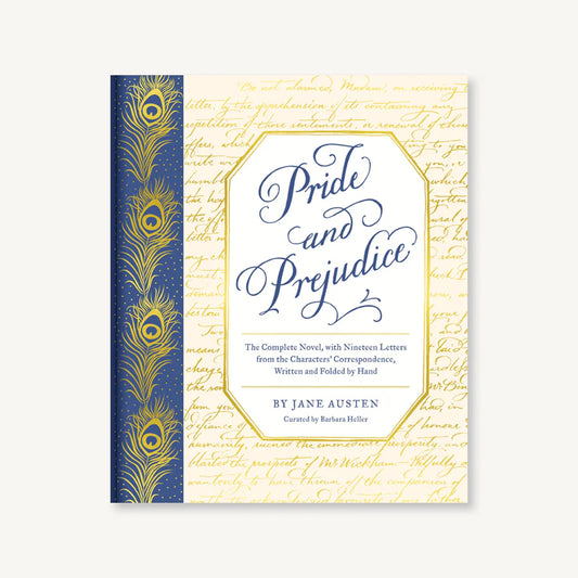 Pride and Prejudice The Complete Novel, with Nineteen Letters from the Characters' Correspondence, Written and Folded by Hand