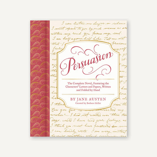 Persuasion The Complete Novel, Featuring the Characters' Letters and Papers, Written and Folded by Hand