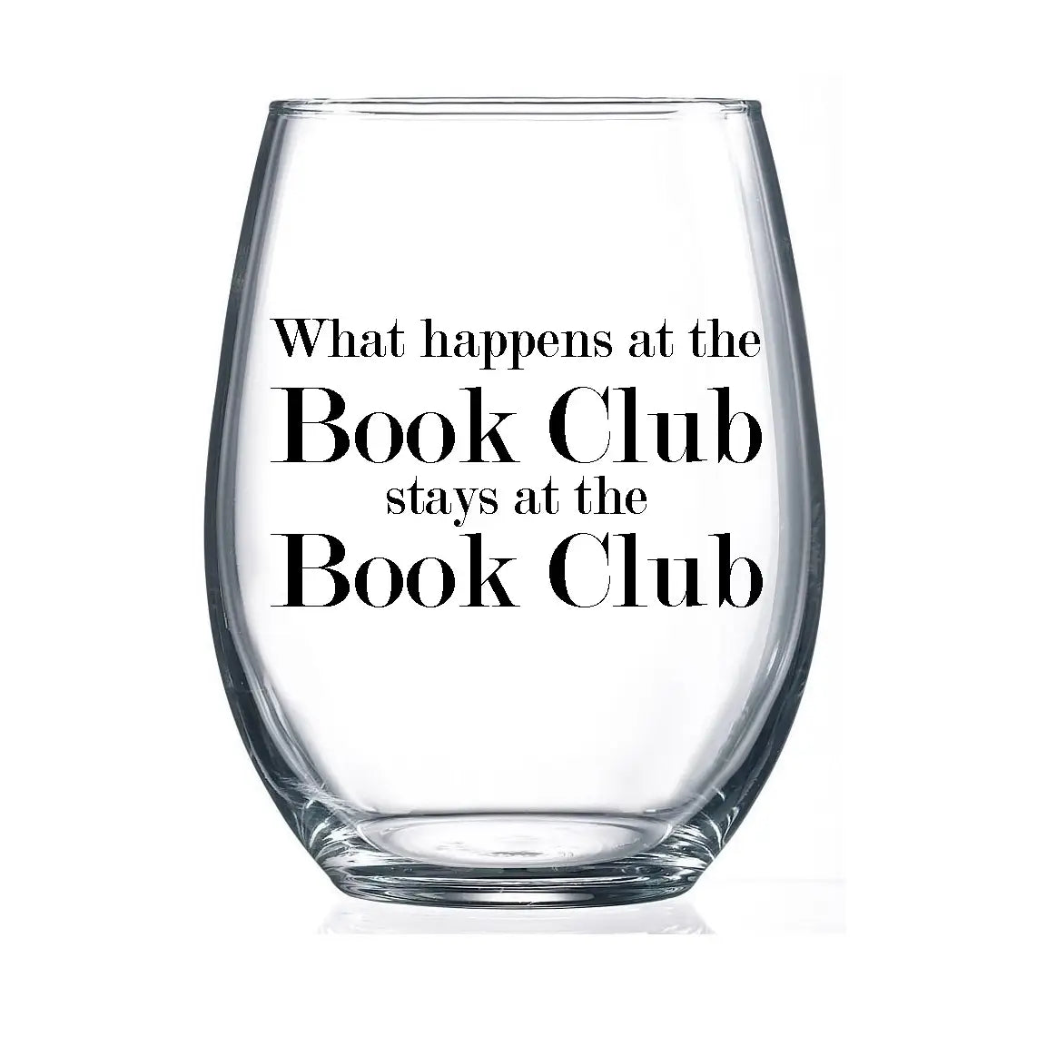 What Happens At the Book Club. 15oz Stemless Wine Glass